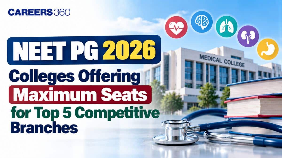 NEET PG 2026 Colleges Offering Maximum Seats for Top 5 Competitive Branches